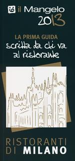 Il Mangelo di Milano. Ristoranti 2013