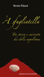 'A sfugliatella. Tra storie e curiosità dei dolci napoletani