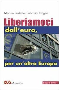 Liberiamoci dall'euro, per un'altra Europa - Marino Badiale,Fabrizio Tringali - copertina