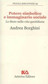 Potere simbolico e immaginario sociale. Lo stato nella vita quotidiana - Andrea Borghini - copertina