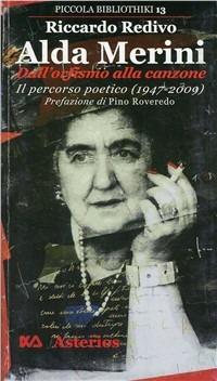 Alda Merini, dall'orfismo alla canzone. Il percorso poetico (1947-2009) - Riccardo Redivo - copertina