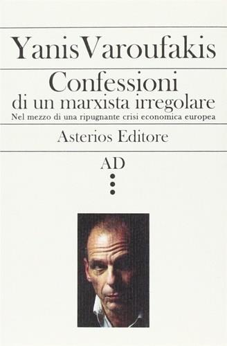 Confessioni di un marxista irregolare nel mezzo di una ripugnante crisi economica europea - Yanis Varoufakis - copertina