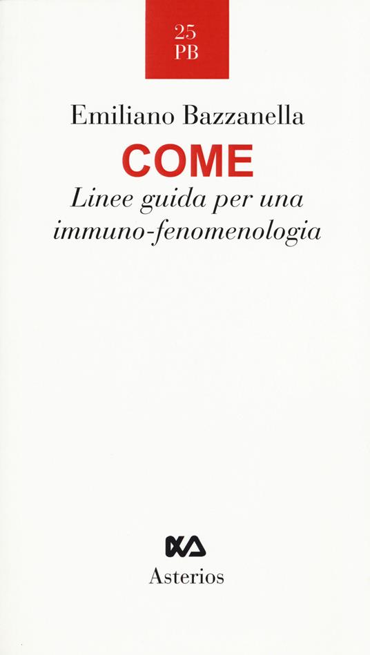 Come. Linee guida per una immuno-fenomenologia - Emiliano Bazzanella - copertina