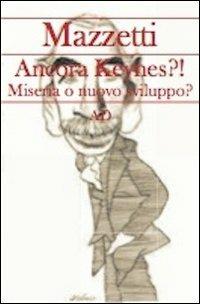 Ancora Keynes?! Miseria o nuovo sviluppo? - Giovanni Mazzetti - copertina