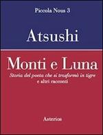 Monti e luna. Storia del poeta che si trasformò in tigre e altri racconti