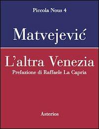 L' altra Venezia - Predrag Matvejevic - copertina
