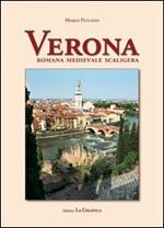 Verona. Romana, medievale, scaligera