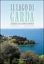 Il lago di Garda. Itinerari della sponda veronese