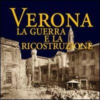 Verona. La guerra e la ricostruzione - copertina