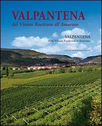 Valpantena. Dal Vinum Raeticum all'Amarone. Venti secoli di stria della coltura della vigna e dell'arte di fare vino-Valpantena. From Vinum Raeticum to Amarone. Twenty Years of History of Viniculture and of Wine-Making Art - copertina