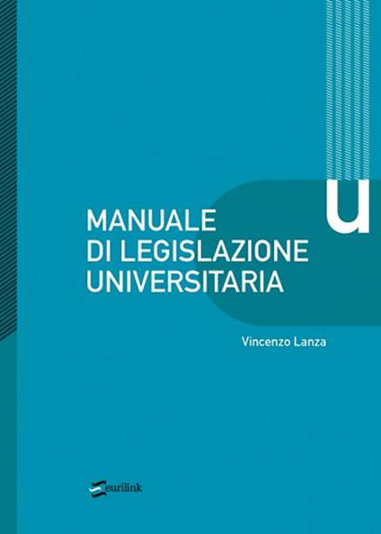 Manuale di legislazione universitaria - Vincenzo Lanza - copertina