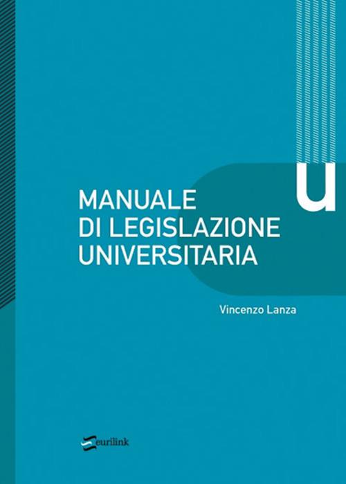 Manuale di legislazione universitaria - Vincenzo Lanza - copertina