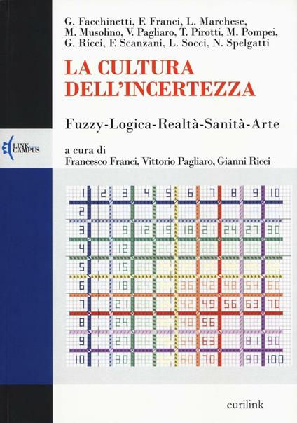 La cultura dell'incertezza. Fuzzy-logica-realtà-sanità-arte - copertina
