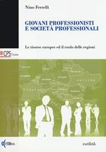 Giovani professionisti e società professionali. Le risorse europee ed il ruolo delle regioni
