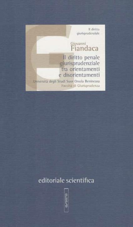 Il diritto penale giurisprudenziale tra orientamenti e disorientamenti - Giovanni Fiandaca - copertina