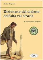 Dizionario del dialetto dell'alta Val d'Arda. Con CD Audio