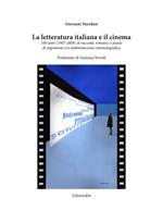 La letteratura italiana e il cinema 100 anni (1907-2008) di racconti, romanzi e poesie di argomento e/o ambientazione cinematografica