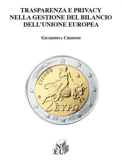 Trasparenza e privacy nella gestione del bilancio dell'Unione Europea - Giuseppina Crisponi - copertina
