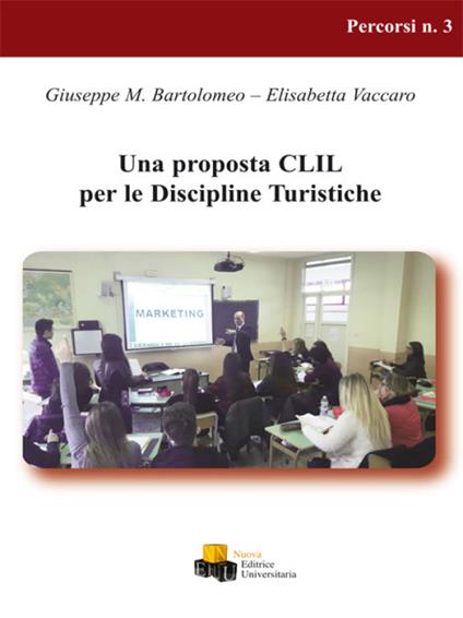 Una proposta CLIL per le discipline turistiche - Giuseppe M. Bartolomeo,Elisabetta Vaccaro - copertina