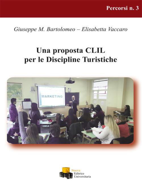 Una proposta CLIL per le discipline turistiche - Giuseppe M. Bartolomeo,Elisabetta Vaccaro - copertina