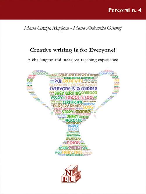 Creative Writing is for Everyone. A challenging and inclusive teaching experience - Maria Grazia Maglione,Maria Antonietta Ortenzi - copertina