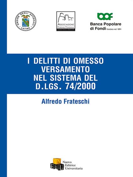 I delitti di omesso versamento del sistema nel dlgs 74/2000 - Alfredo Frateschi - copertina