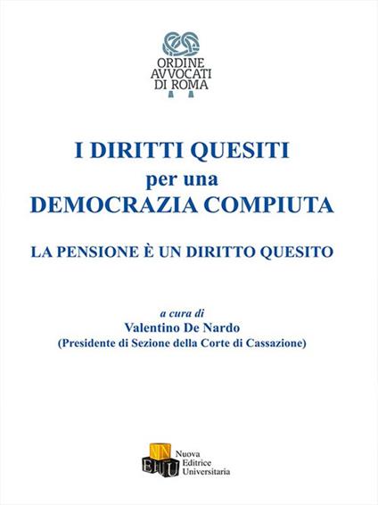 I diritti quesiti per una democrazia compiuta. La pensione è un diritto quesito - copertina