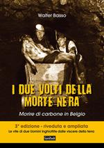 I due volti della morte nera. Morire di carbone in Belgio. Ediz. ampliata