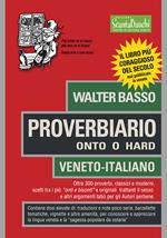 Proverbiario. Onto o hard. Veneto-italiano