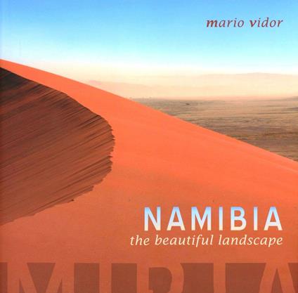 Namibia. The beautiful landscape - Mario Vidor - copertina