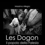Les Dogon. Il popolo della falesia. Ediz. italiana, francese e inglese