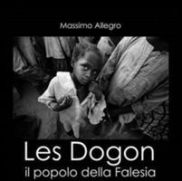 Les Dogon. Il popolo della falesia. Ediz. italiana, francese e inglese - Massimo Allegro,Alice Caprotti - copertina