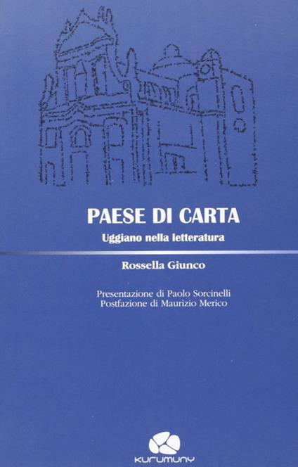 Paese di carta. Uggiano nella letteratura - Rossella Giunco - copertina