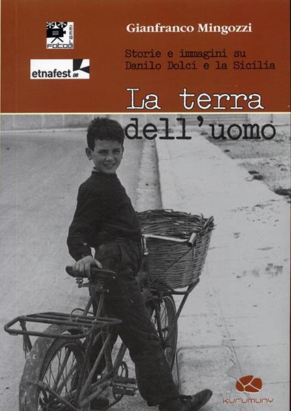 La terra dell'uomo. Storie e immagini su Danilo Dolci e la Sicilia. Con DVD - Gianfranco Mingozzi - copertina