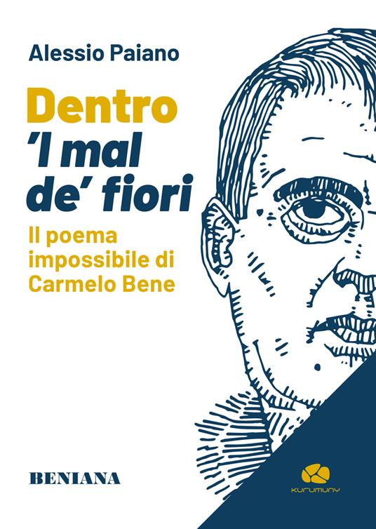 Dentro ’l mal de’ fiori. Il poema impossibile di Carmelo Bene - Alessio Paiano - copertina