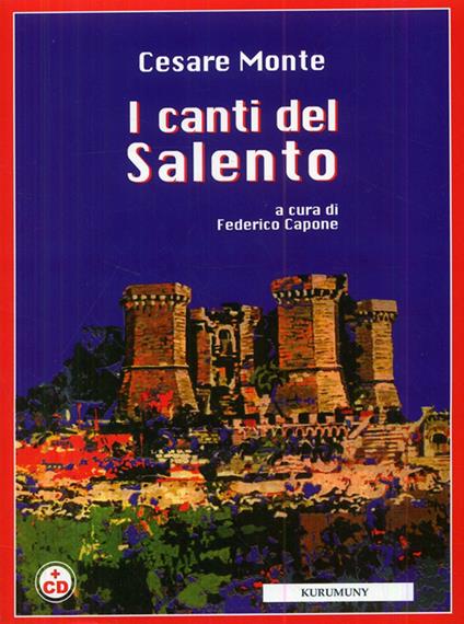 I canti del Salento. Con CD Audio - Cesare Monte - copertina