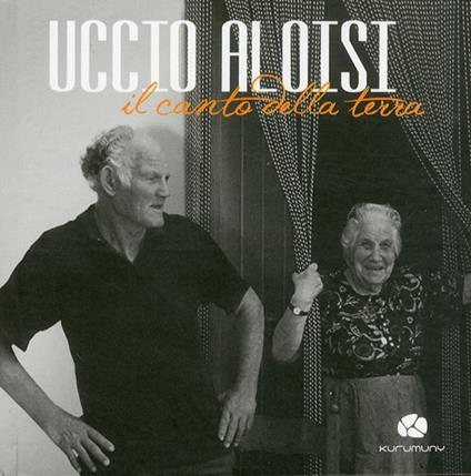 Uccio Aloisi. Il canto della terra. Con CD Audio - copertina