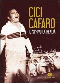 Io scrivo la realtà. Con CD Audio - Cici Cafaro - copertina