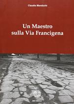 Un maestro sulla via Francigena