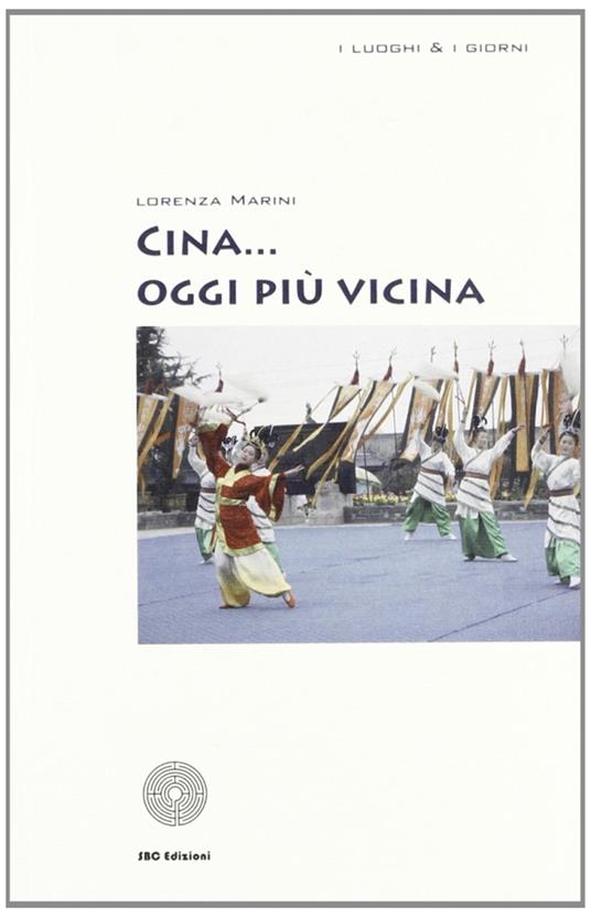 Cina... oggi più vicina - Lorenza Marini - copertina
