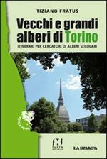 Vecchi e grandi alberi di Torino. Itinerari per cercatori di alberi secolari