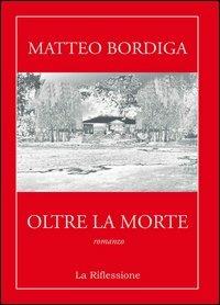 Oltre la morte - Matteo Bordiga - copertina