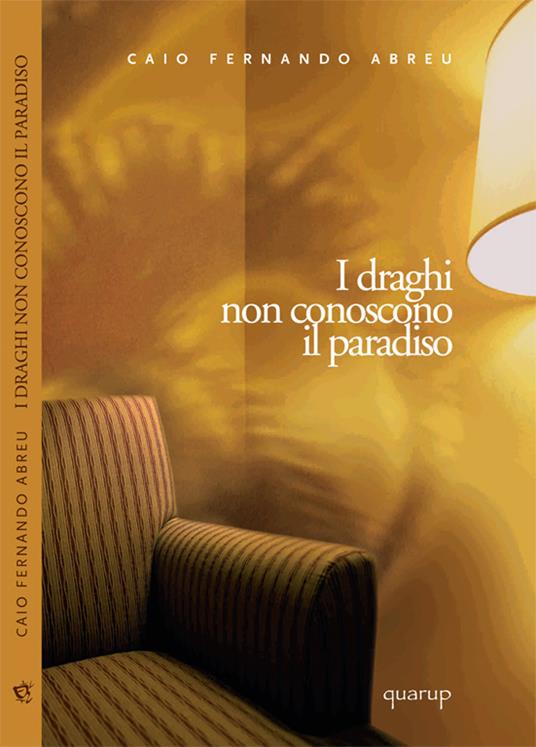 I draghi non conoscono il paradiso - Caio F. Abreu,B. Persico - ebook