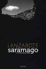 Lanzarote. La finestra di Saramago. Ediz. illustrata