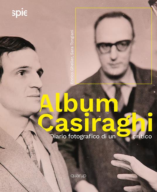 Album Casiraghi. Diario fotografico di un critico. Ediz. illustrata - Enrico Gheller,Sara Tongiani - copertina