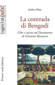 Libro La contrada di Bengodi. Cibo e cucina nel Decameron di Giovanni Boccaccio Andrea Maia