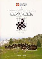 Alagna Valsesia. Con 10 carte toponomastiche