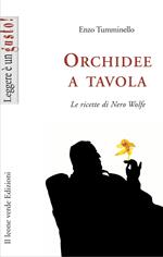 Orchidee a tavola. Le ricette di Nero Wolfe