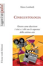 Cinegustologia. Ovvero come descrivere i vini e i cibi con le sequenze della settima arte