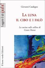 La luna, il cibo e i falò. La cucina sulle colline di Cesare Pavese